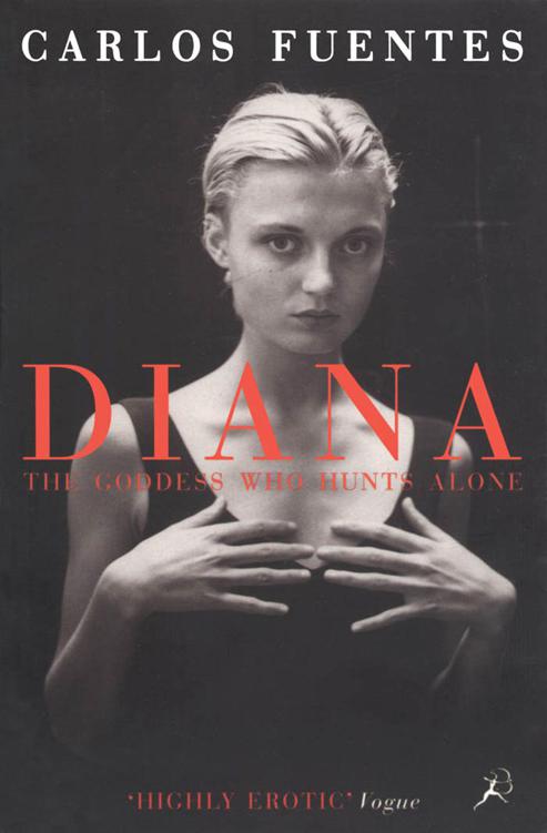 Diana The Goddess Who Hunts Alone Carlos Fuentes