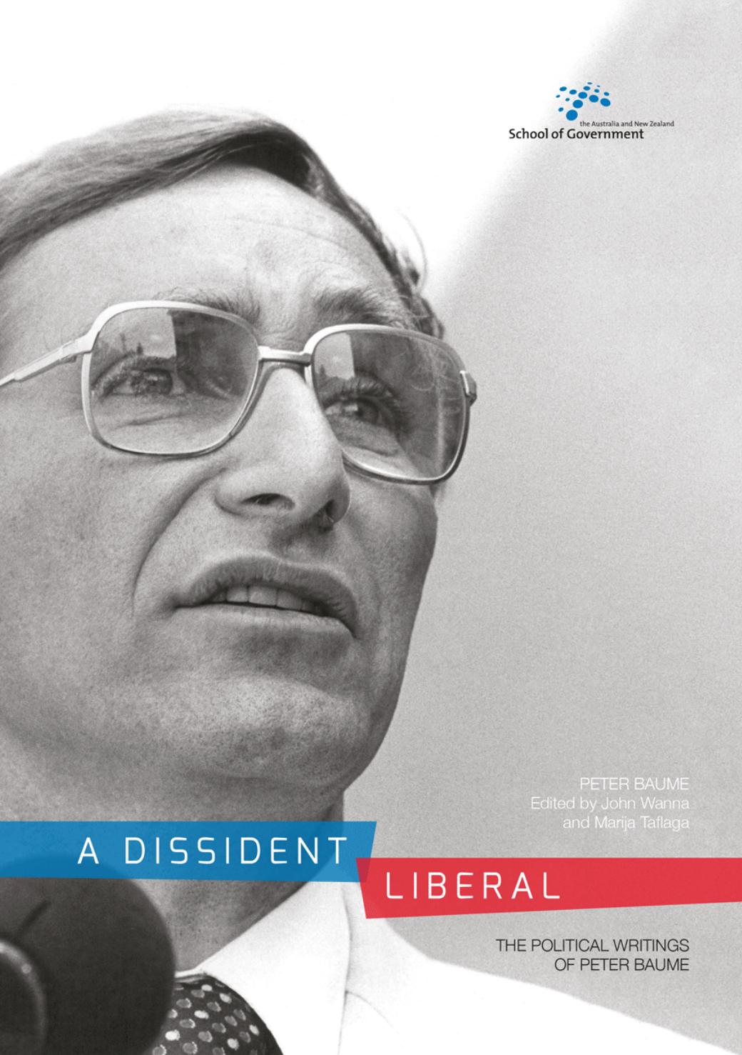 A Dissident Liberal The Political Writings Of Peter Baume Peter Baume