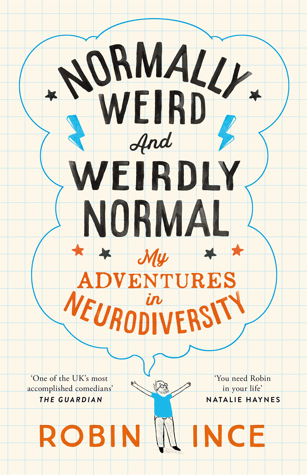 Normally Weird And Weirdly Normal My Adventures In Neurodiversity Robin Ince