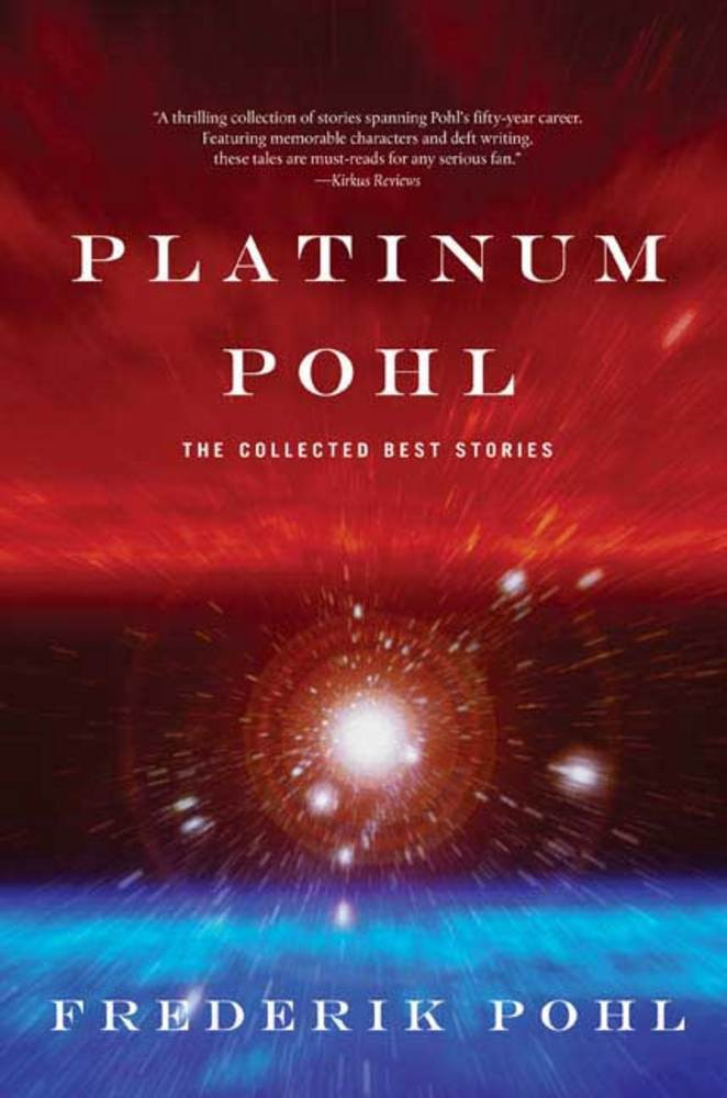 Platinum Pohl The Collected Best Stories Frederik Pohl