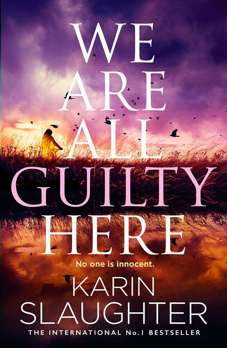 We Are All Guilty Here Karin Slaughter