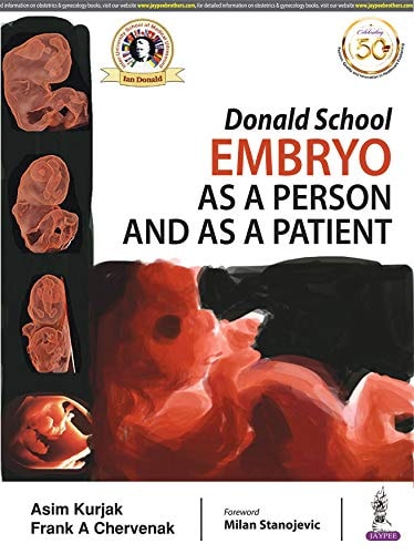 Donald School Embryo As A Person And As A Patient Sep 1 20199352709128jaypee Brothers Medical Publishers Private Limitedpdf 1st Edition Asim Kurjak