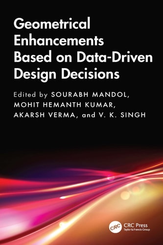 Geometrical Enhancements Based On Datadriven Design Decisions 1st Edition Sourabh Mandol Mohit Hemanth Kumar Akarsh Verma V K Singh