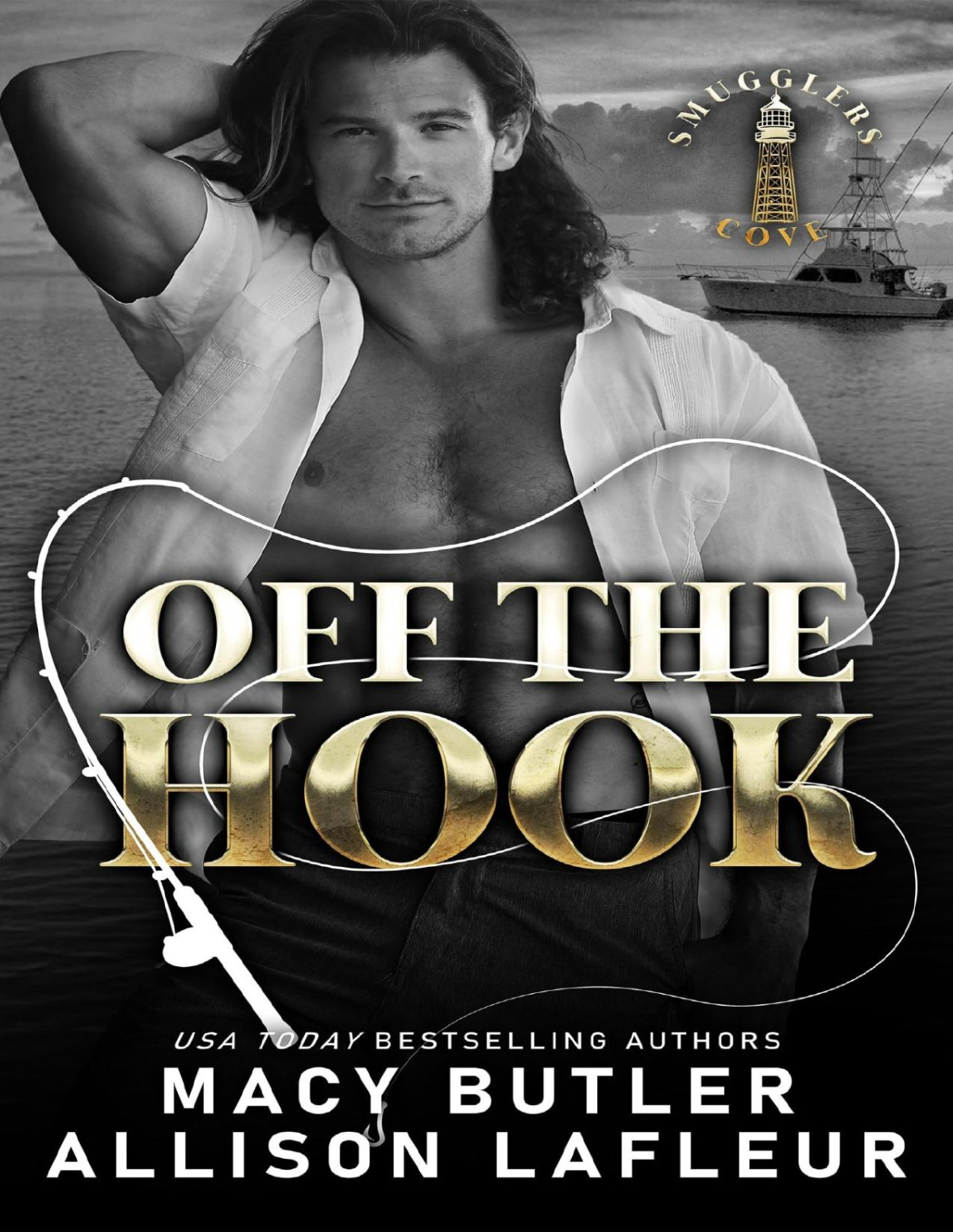 Off The Hook A Small Town Romantic Suspense Novel Smugglers Cove Book 1 Macy Butler Allison Lafleur