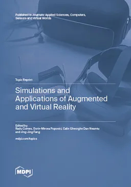 Simulations And Applications Of Augmented And Virtual Reality Radu Comes