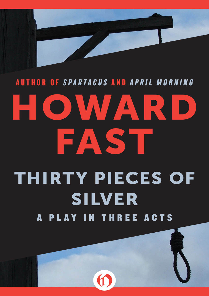 Thirty Pieces Of Silver A Play In Three Acts Fast Howard