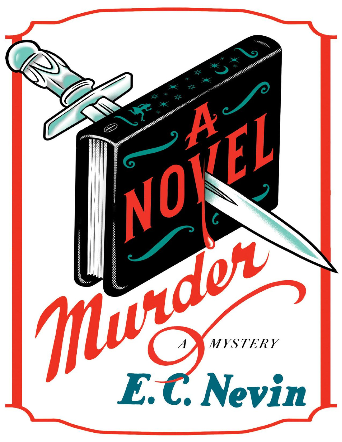 A Novel Murder A Mystery E C Nevin