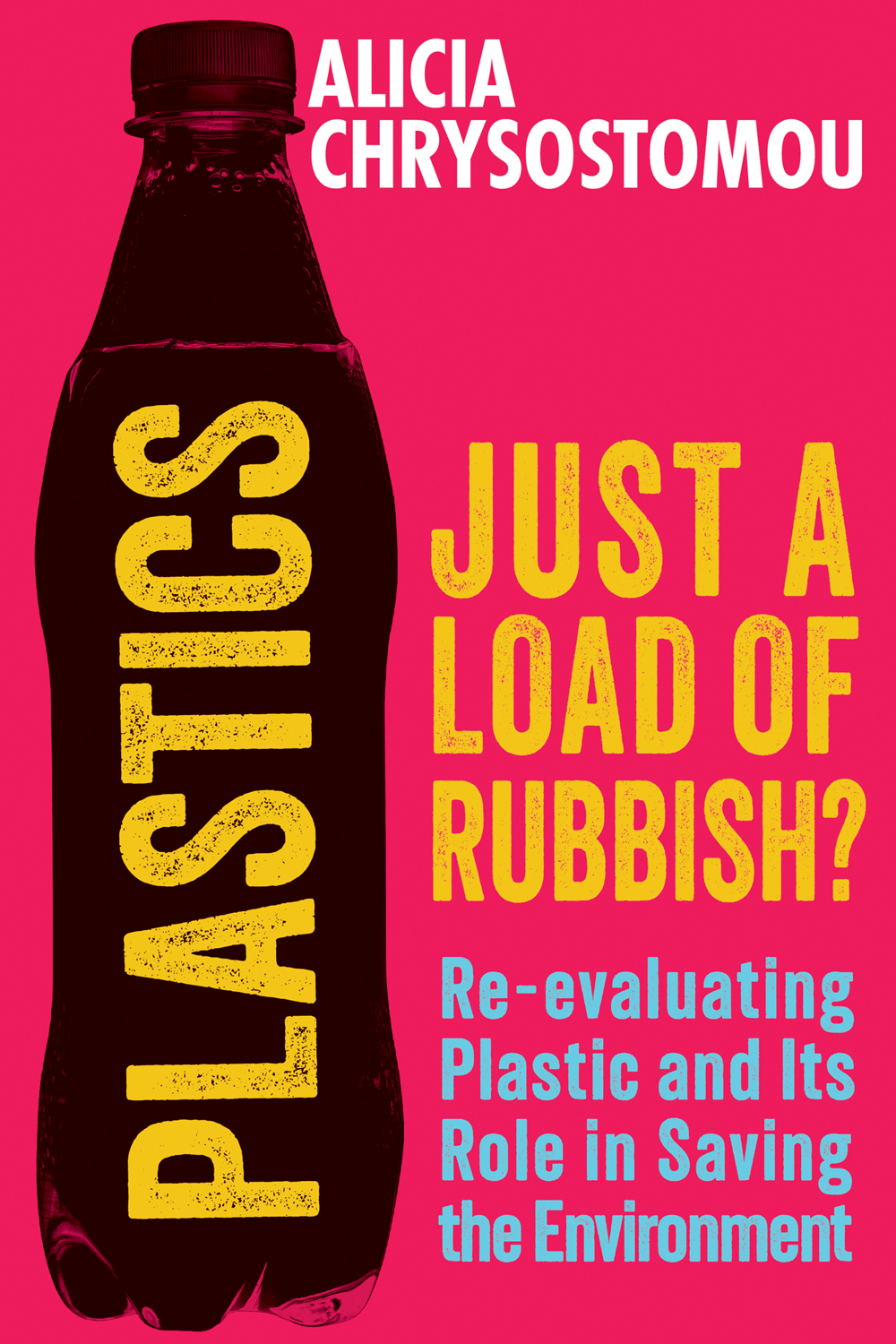 Plastics Just A Load Of Rubbish Reevaluating Plastic And Its Role In Saving The Environment Alicia Chrysostomou