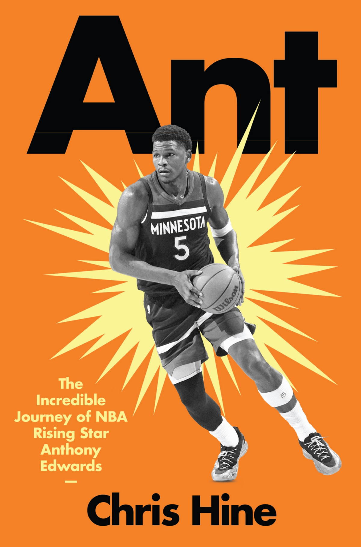 Ant The Incredible Journey Of Nba Rising Star Anthony Edwards Chris Hine