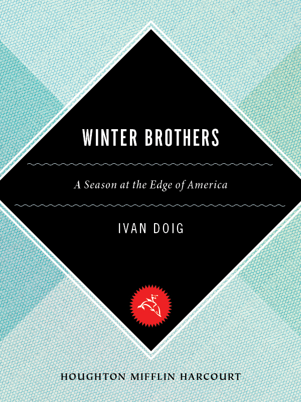Winter Brothers A Season At The Edge Of America Doig Ivan