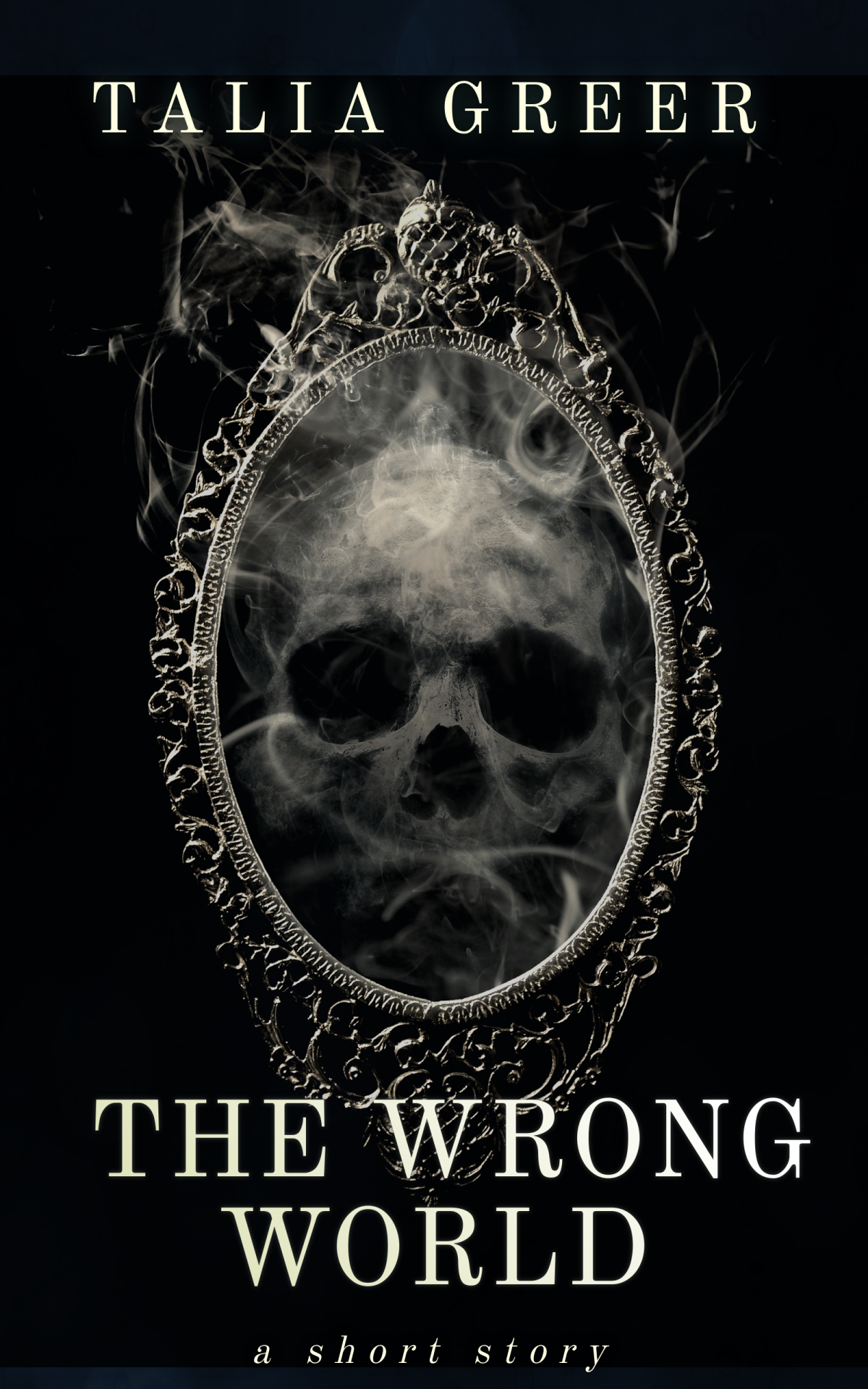 The Wrong World A Short Story Talia Greer