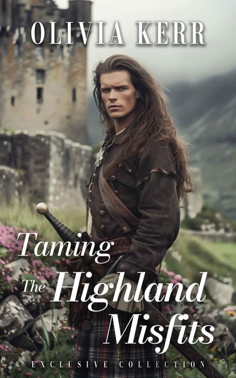 Taming The Highland Misfits Olivia Kerr