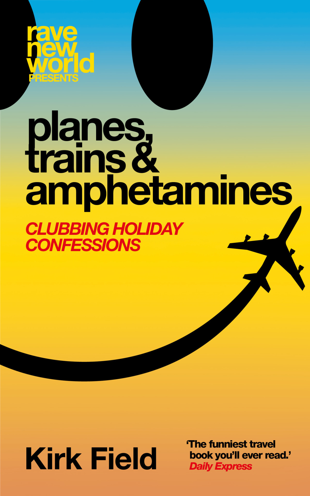 Planes Trains Amphetamines Kirk Field