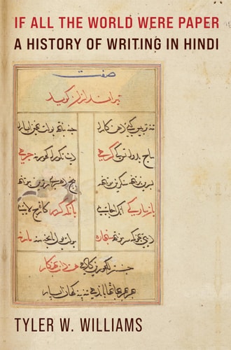 If All The World Were Paper A History Of Writing In Hindi Tyler Williams