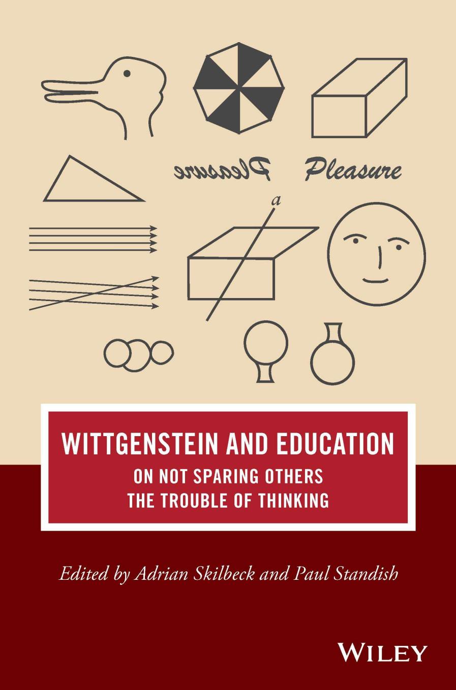 Wittgenstein And Education On Not Sparing Others The Trouble Of Thinking Anthony Charles Paul Standish