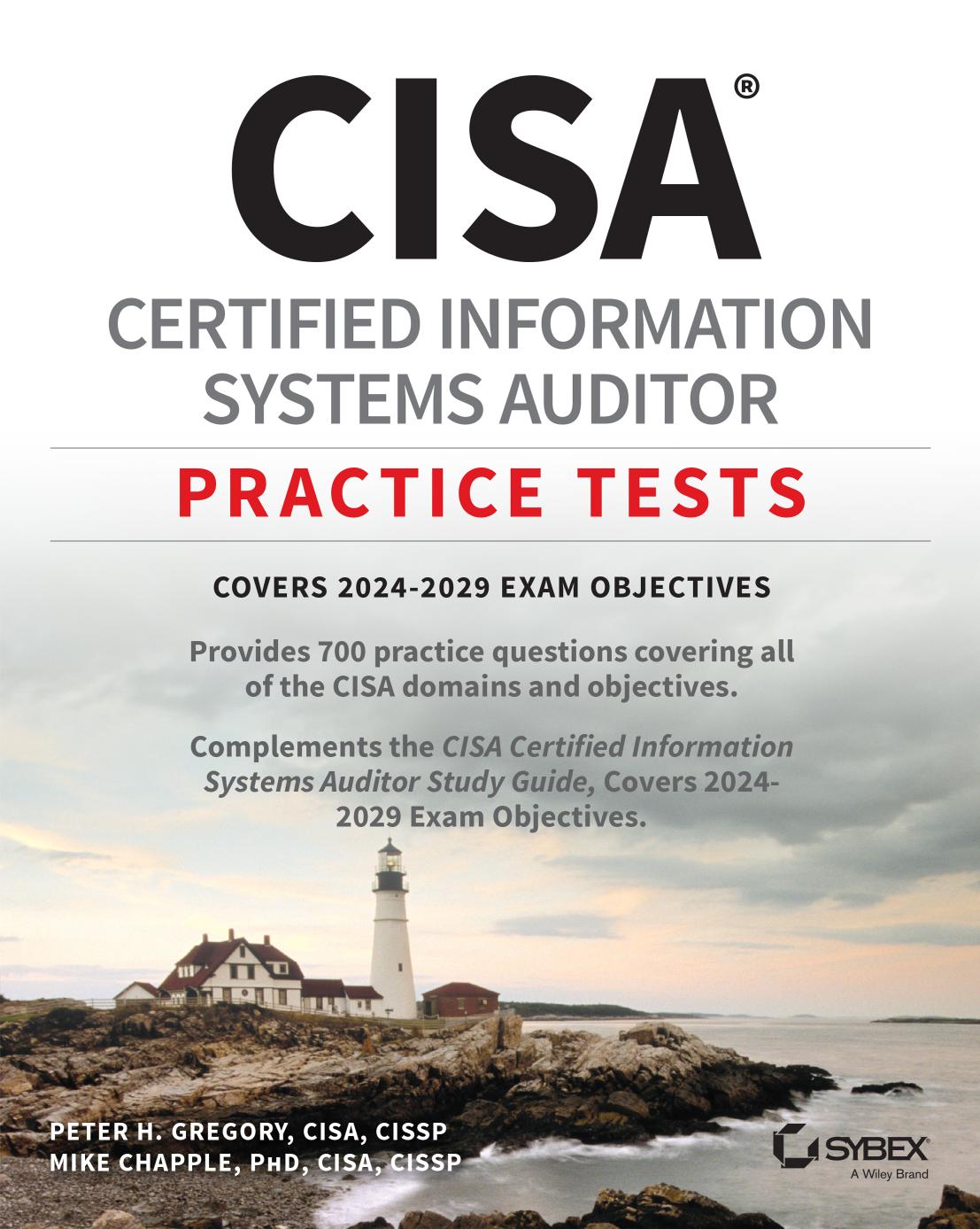 Cisa Certified Information Systems Auditor Practice Tests Covers 20242029 Exam Objectives 1st Edition Peter H Gregory