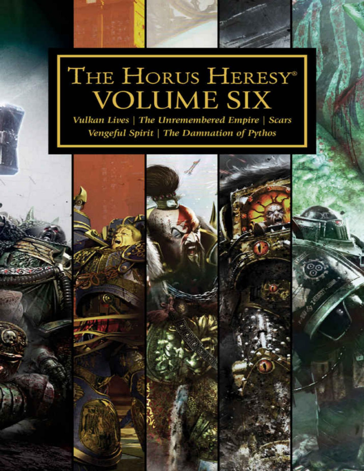 The Horus Heresy Volume Six The Horus Heresy Omnibuses Book 6 Nick Kyme Dan Abnett Chris Wraight Graham Mcneill David Annandale