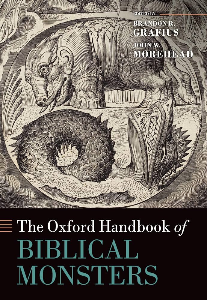 The Oxford Handbook Of Biblical Monsters 1st Brandon R Grafius