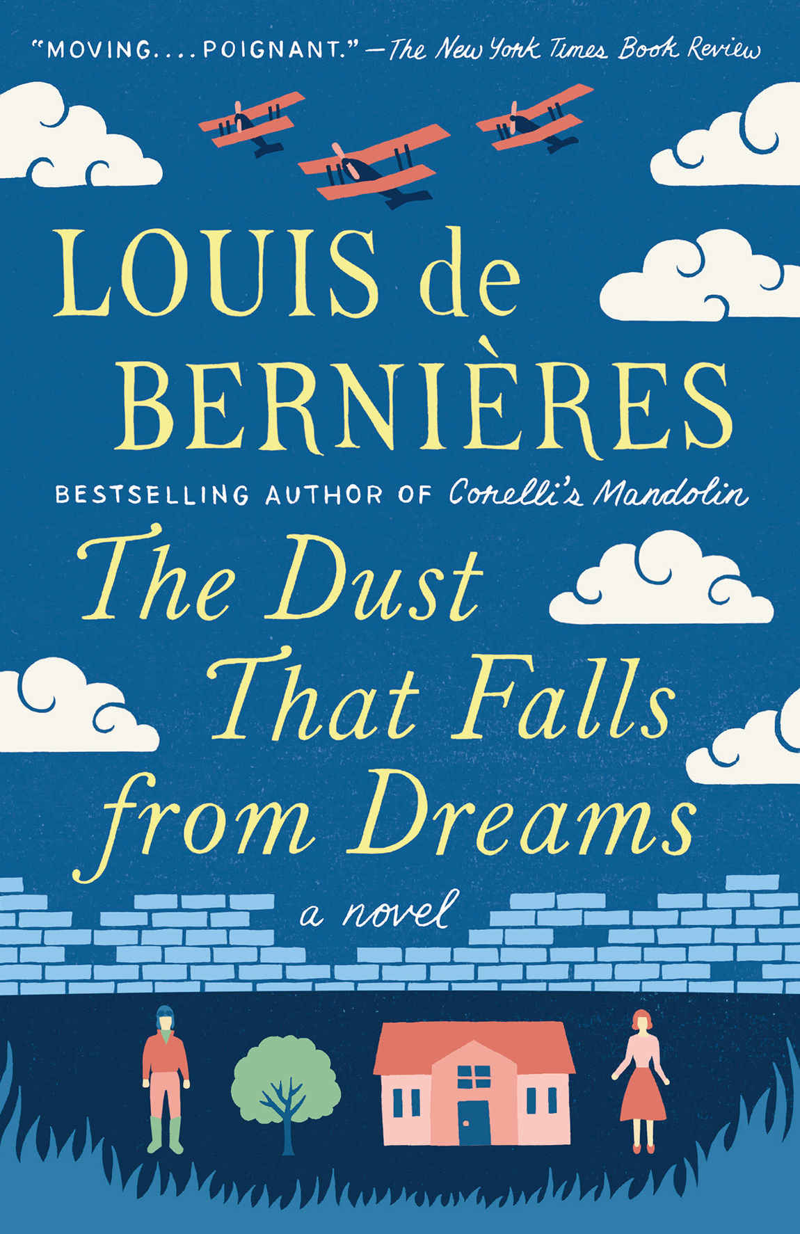 The Dust That Falls From Dreams Louis De Bernieres
