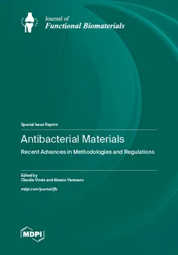 Antibacterial Materials Recent Advances In Methodologies And Regulations Claudia Vineis