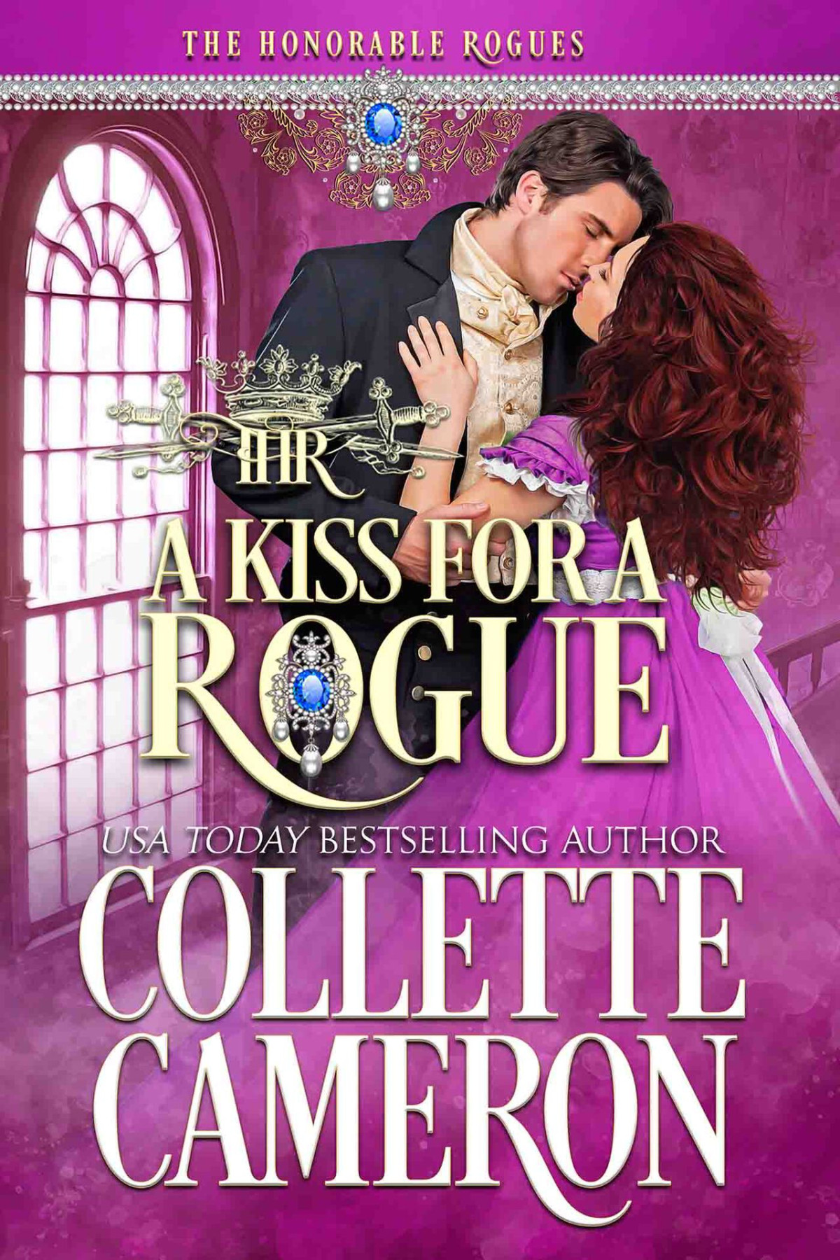 A Kiss For A Rogue A Historical Regency Romance The Honorable Rogues Book 1 The Honorable Rogues Collette Cameron