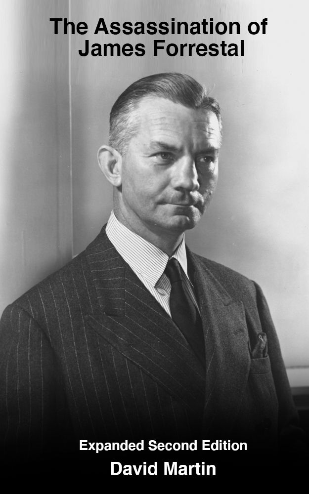 The Assassination Of James Forrestal Second Edition David Martin