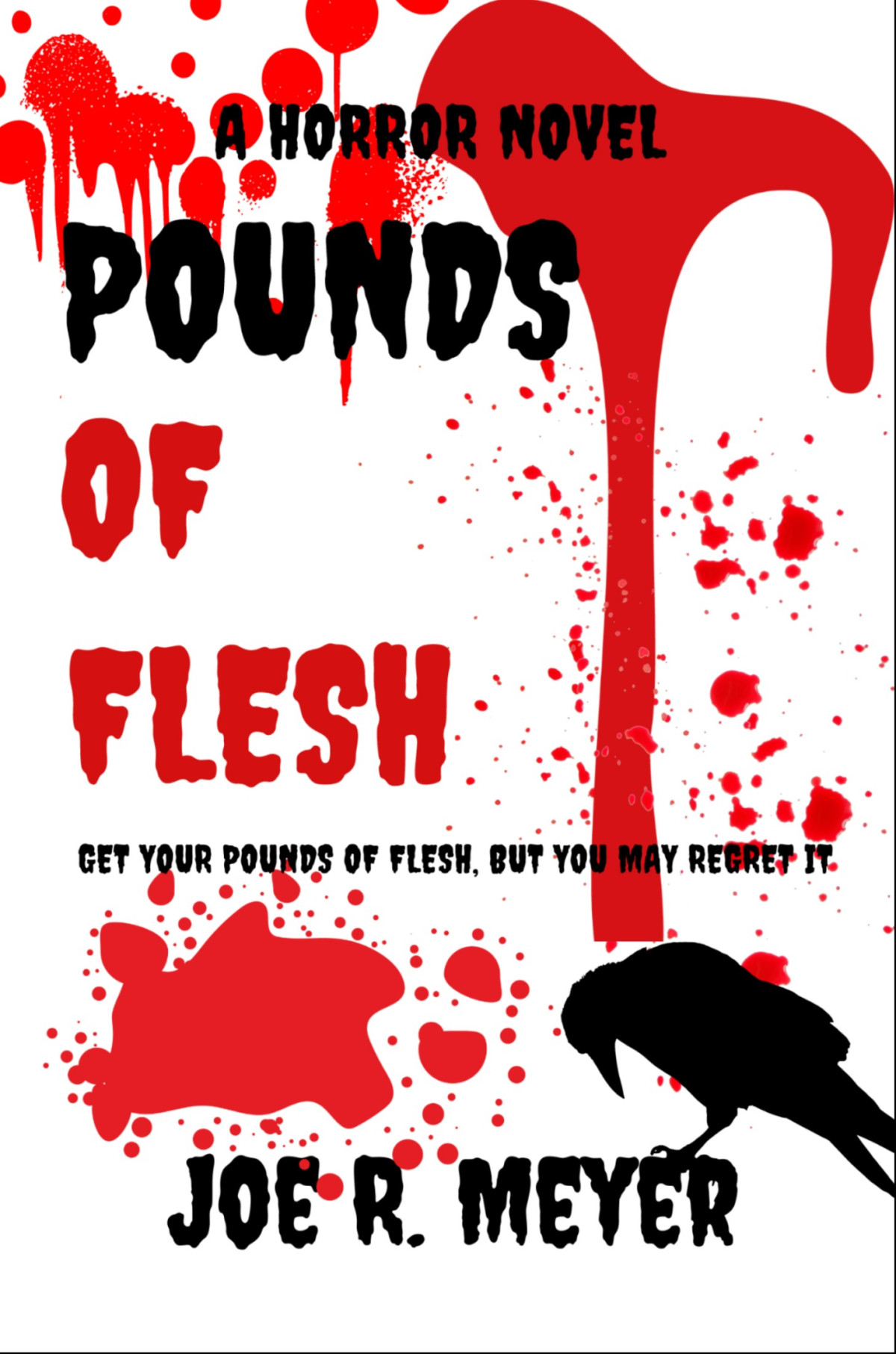 Pounds Of Flesh Joe R Meyer