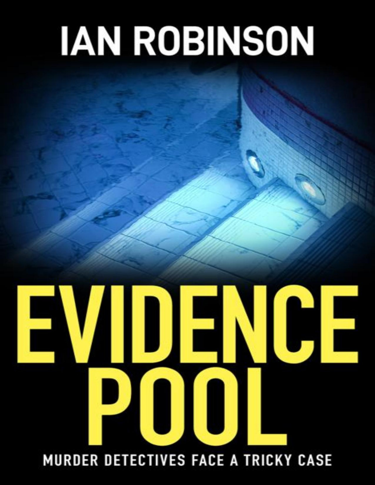 Evidence Pool Murder Detectives Face A Tricky Case Ian Robinson