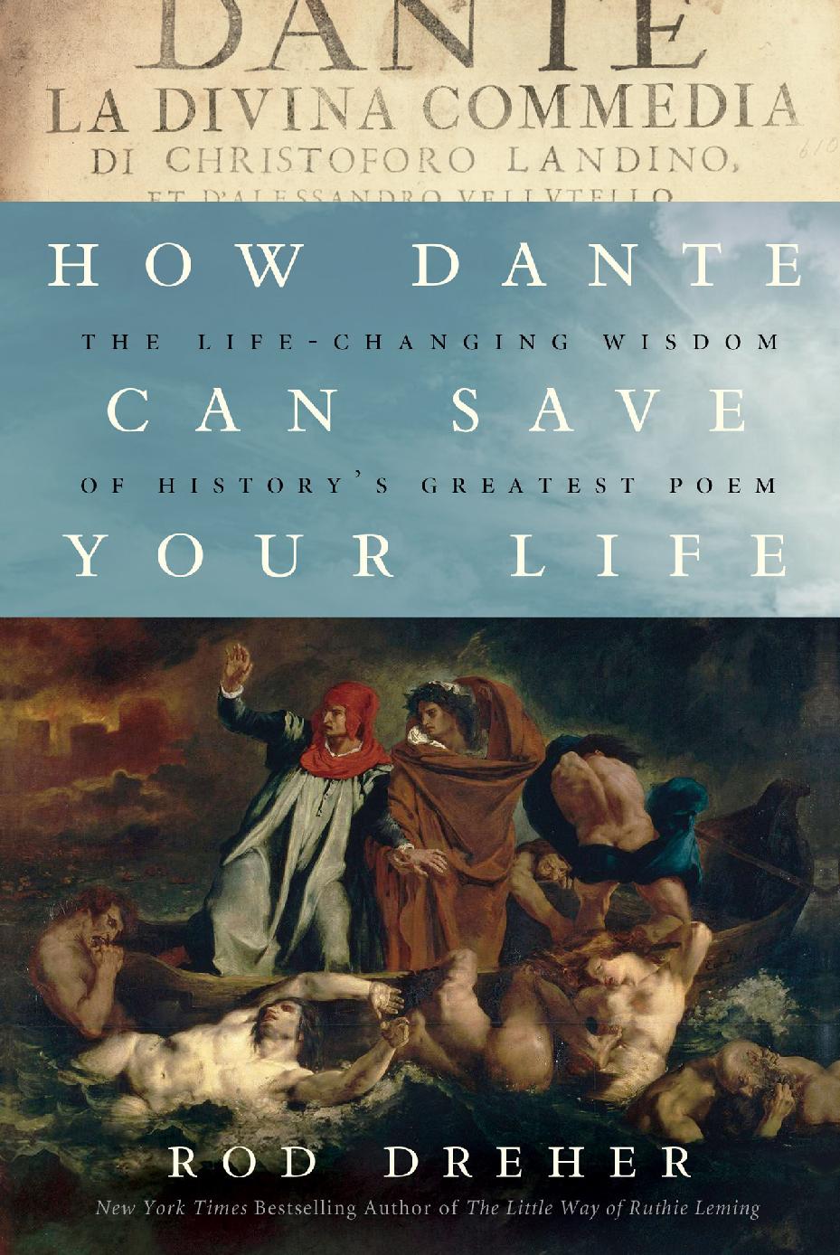 How Dante Can Save Your Life Rod Dreher