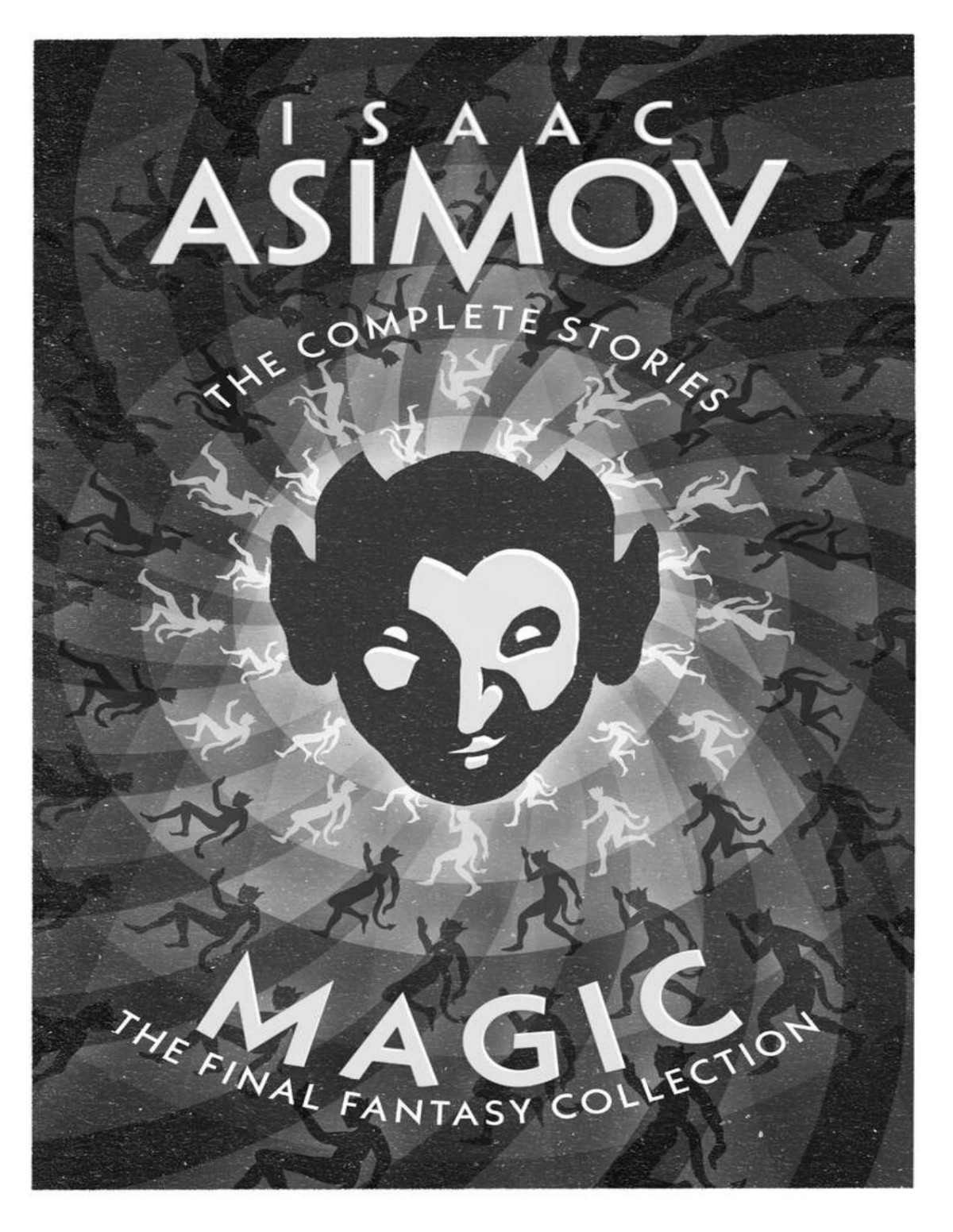 Magic The Final Fantasy Collection The Complete Stories Isaac Asimov