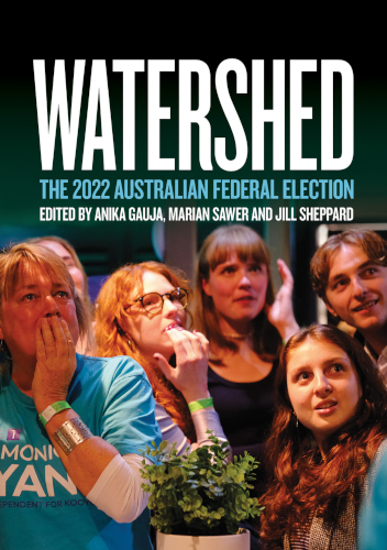 Watershed The 2022 Australian Federal Election Anika Gauja Marian Sawer