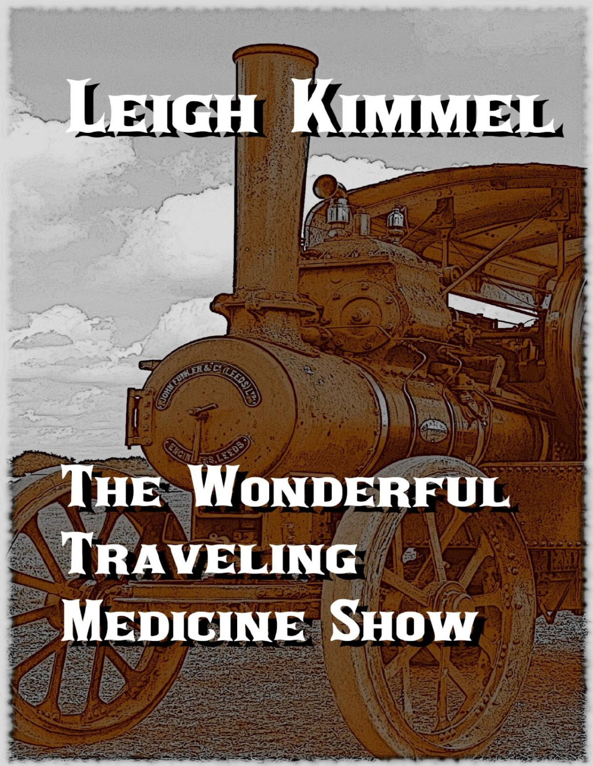 The Wonderful Traveling Medicine Show Leigh Kimmel