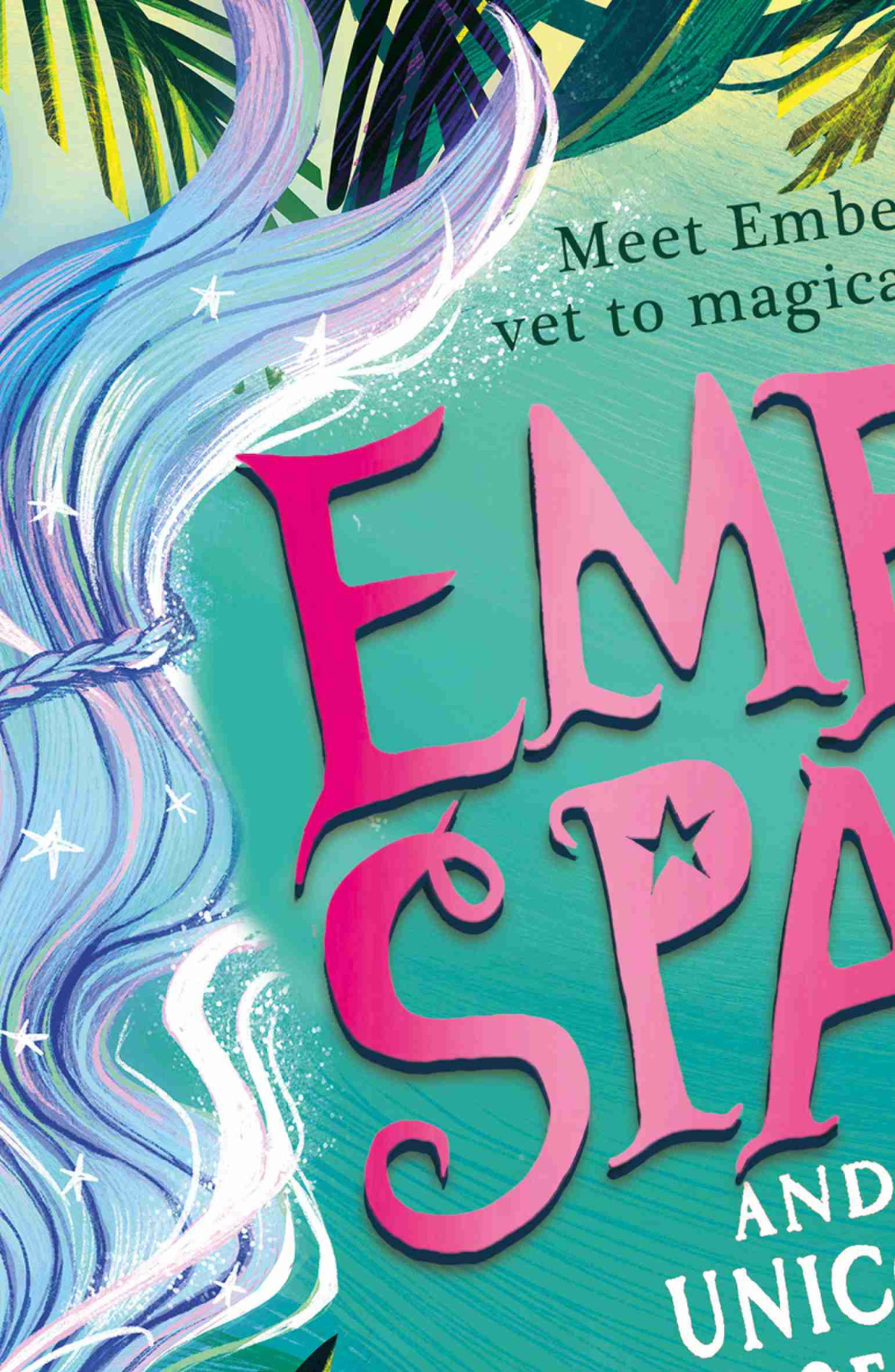 Ember Spark And The Unicorns Secret Abi Elphinstone
