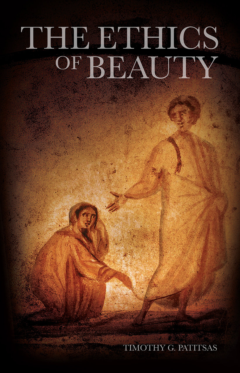 The Ethics Of Beauty Timothy G Patitsas