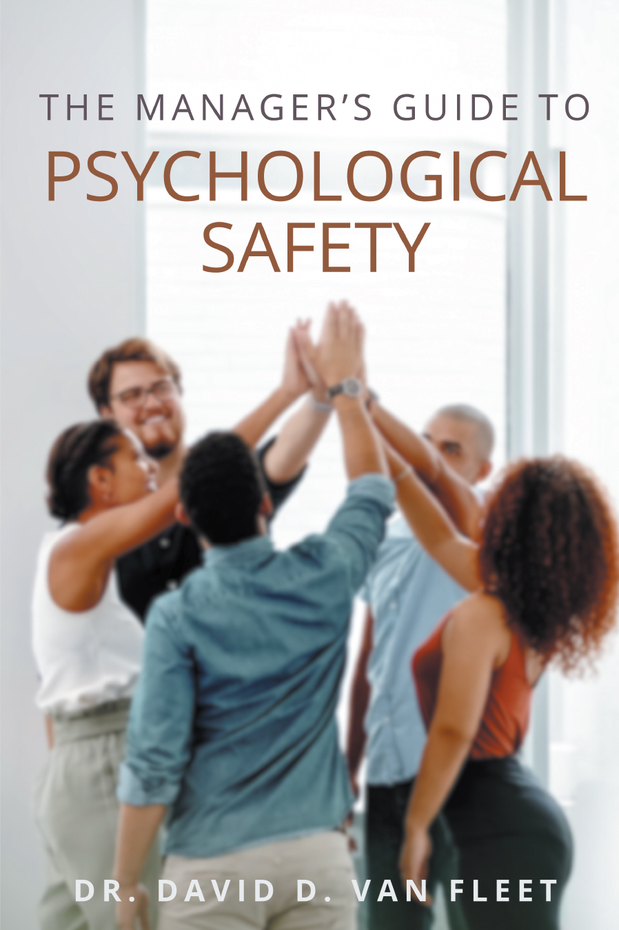 The Managers Guide To Psychological Safety 1st David D Van Fleet