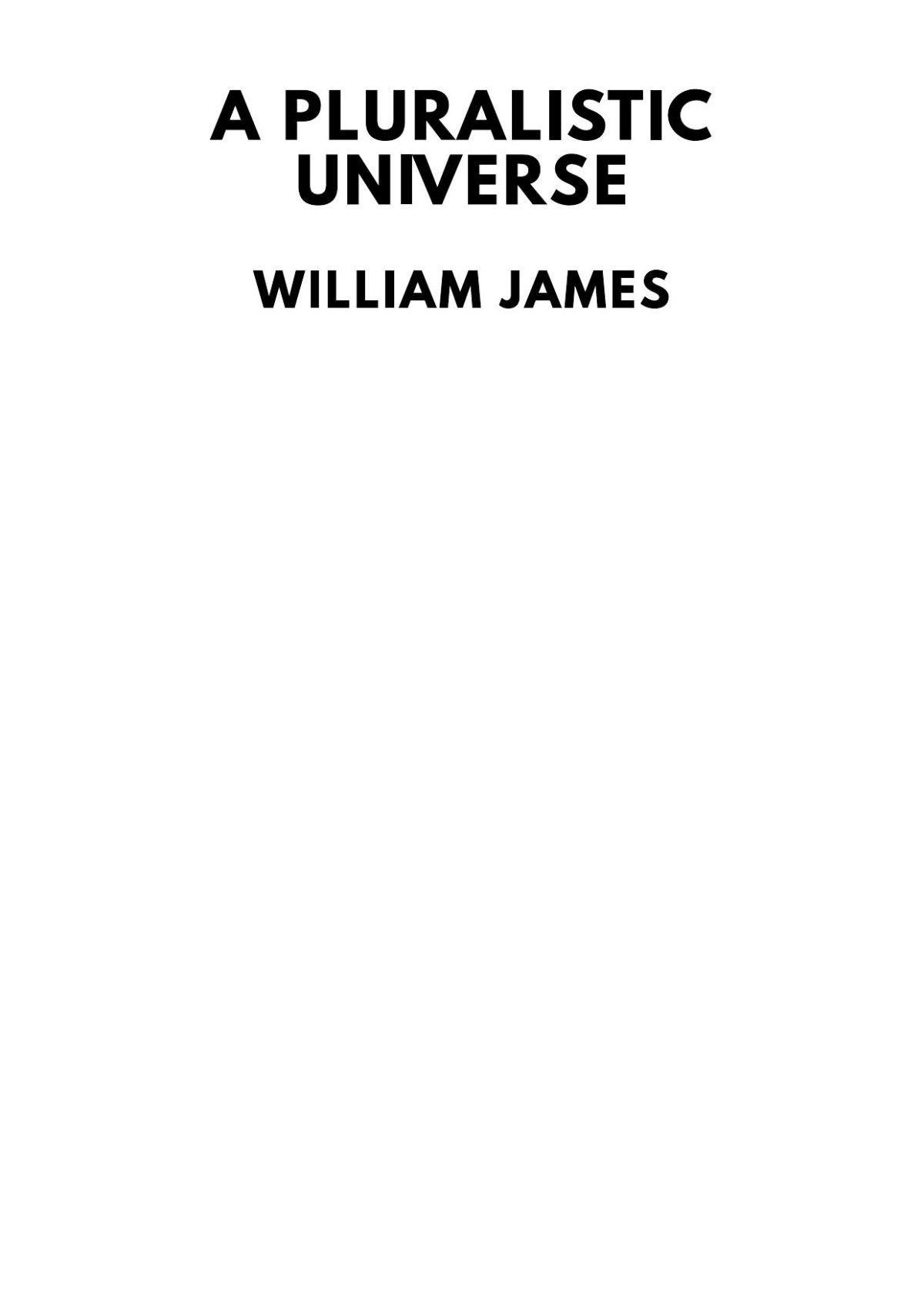 A Pluralistic Universe William James