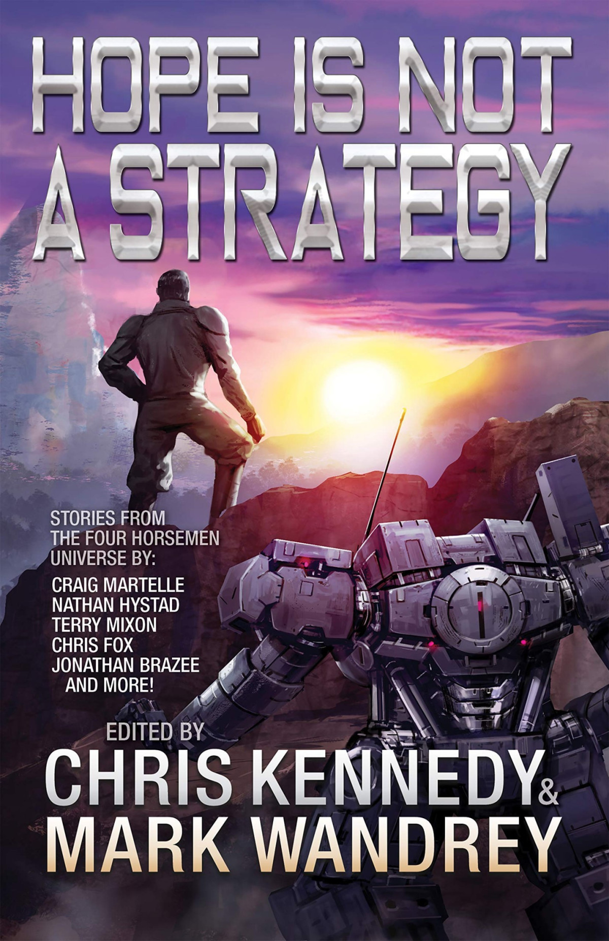 Hope Is Not A Strategy More Stories From The Four Horsemen Universe Chris Kennedy Mark Wandrey Jonathan P Brazee Craig Martelle Kevin Steverson Terry Mixon Josh Hayes Scott Moon Chris Fox Kevin Mclaughlin Brian Niemeier Nathan Hystad Robert E Hampson Ak Duboff Kacey Ezell