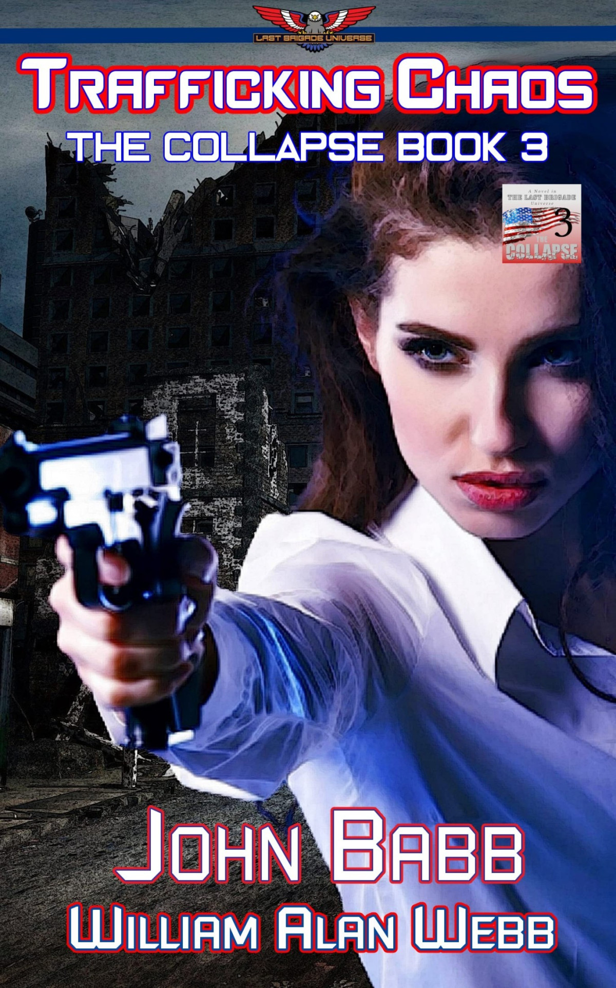 Collapse 3 Trafficking Chaos A Last Brigade Prequel John Babb William Alan Webb