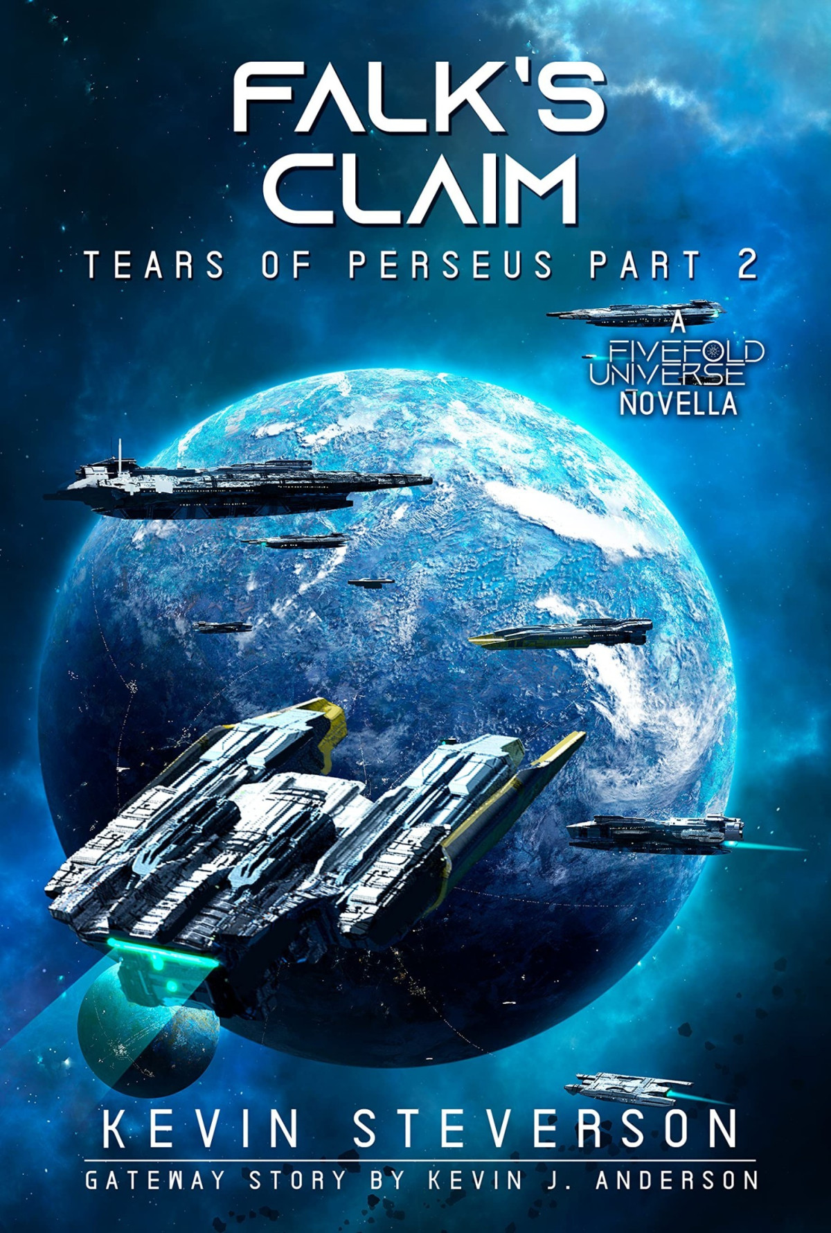 Tears Of Perseus 2 Falks Claim A Fivefold Universe Scifi Adventure Kevin J Anderson Kevin Steverson
