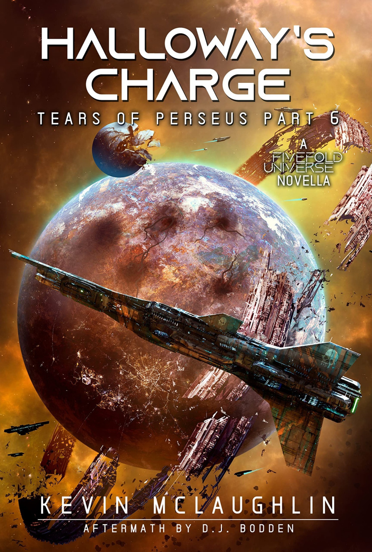 Tears Of Perseus 6 Halloways Charge A Fivefold Universe Scifi Thriller Kevin O Mclaughlin D J Bodden