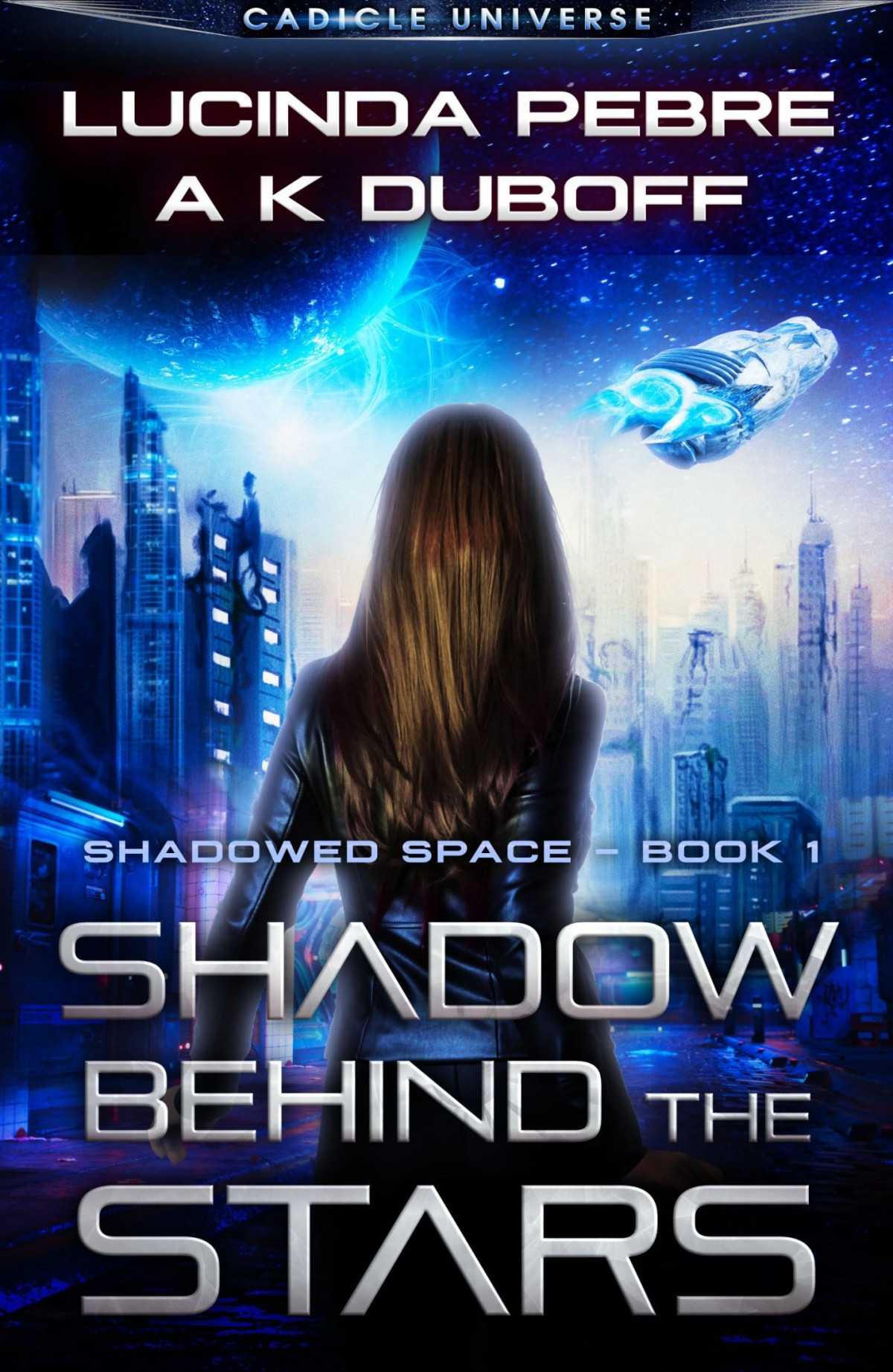 Shadowed Space 1 Shadow Behind The Stars Lucinda Pebre A K Duboff