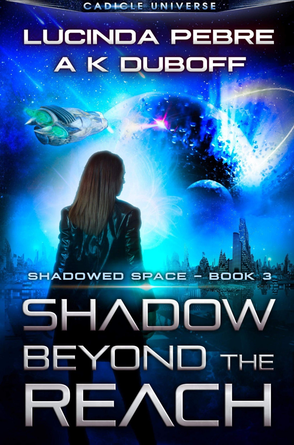 Shadowed Space 3 Shadow Beyond The Reach Lucinda Pebre A K Duboff