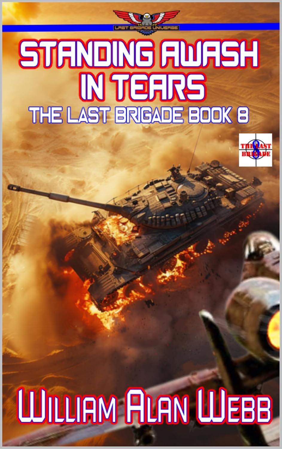 Last Brigade 8 Standing Awash In Tears William Alan Webb