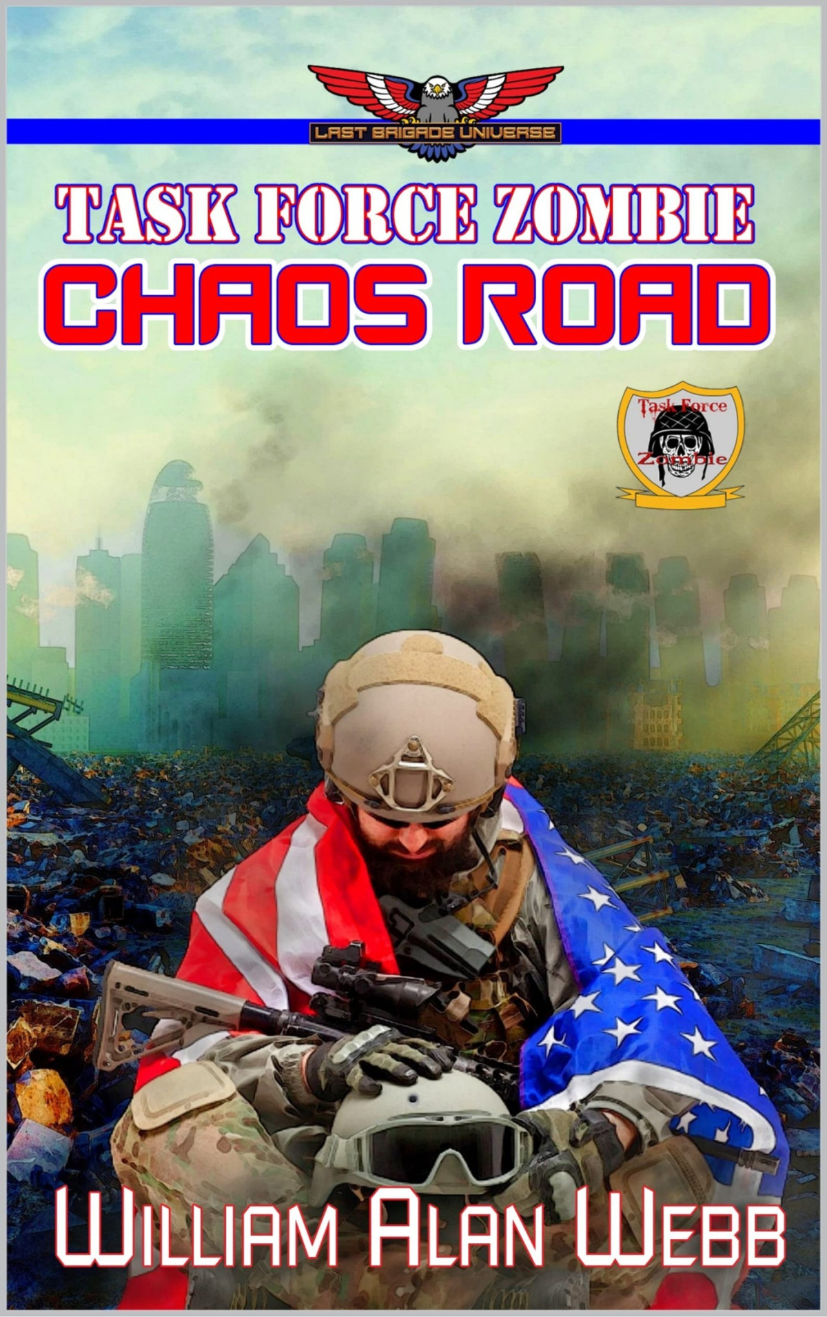 Task Force Zombie 6 Chaos Road William Alan Webb