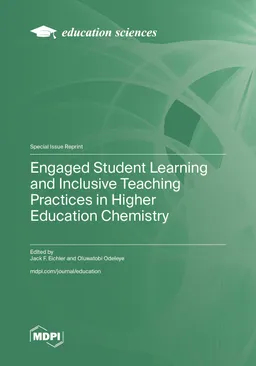 Engaged Student Learning And Inclusive Teaching Practices In Higher Education Chemistry Jack F Eichler