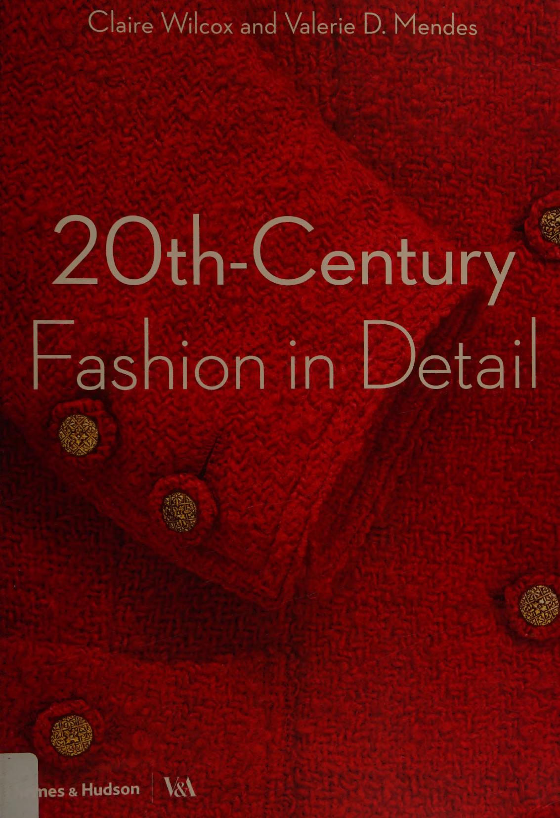 20thcentury Fashion In Detail 2nd Edition Wilcox Claire