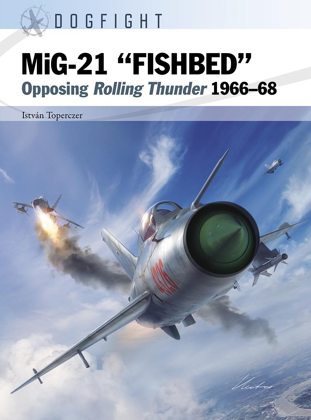 Mig21 Fishbed Opposing Rolling Thunder 196668 István Toperczer