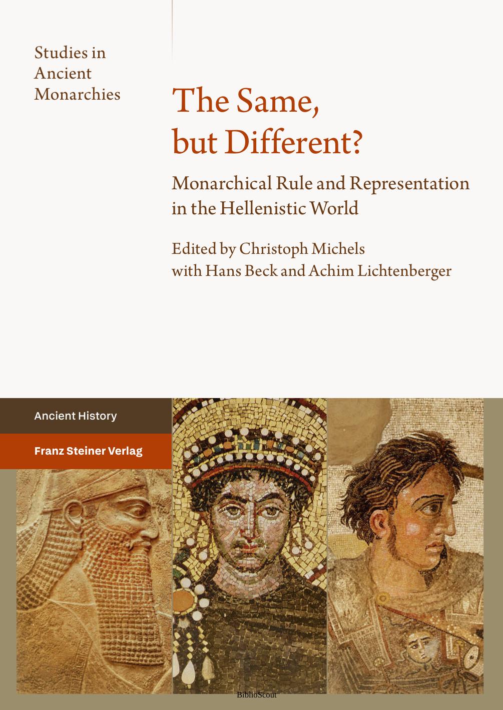 The Same But Different Monarchical Rule And Representation In The Hellenistic World Hans Beck Achim Lichtenberger