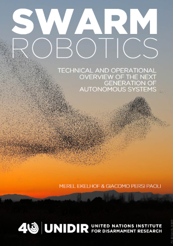 Swarm Robotics Technical And Operational Overview Of The Next Generation Of Autonomous Systems Merel Ekelhof