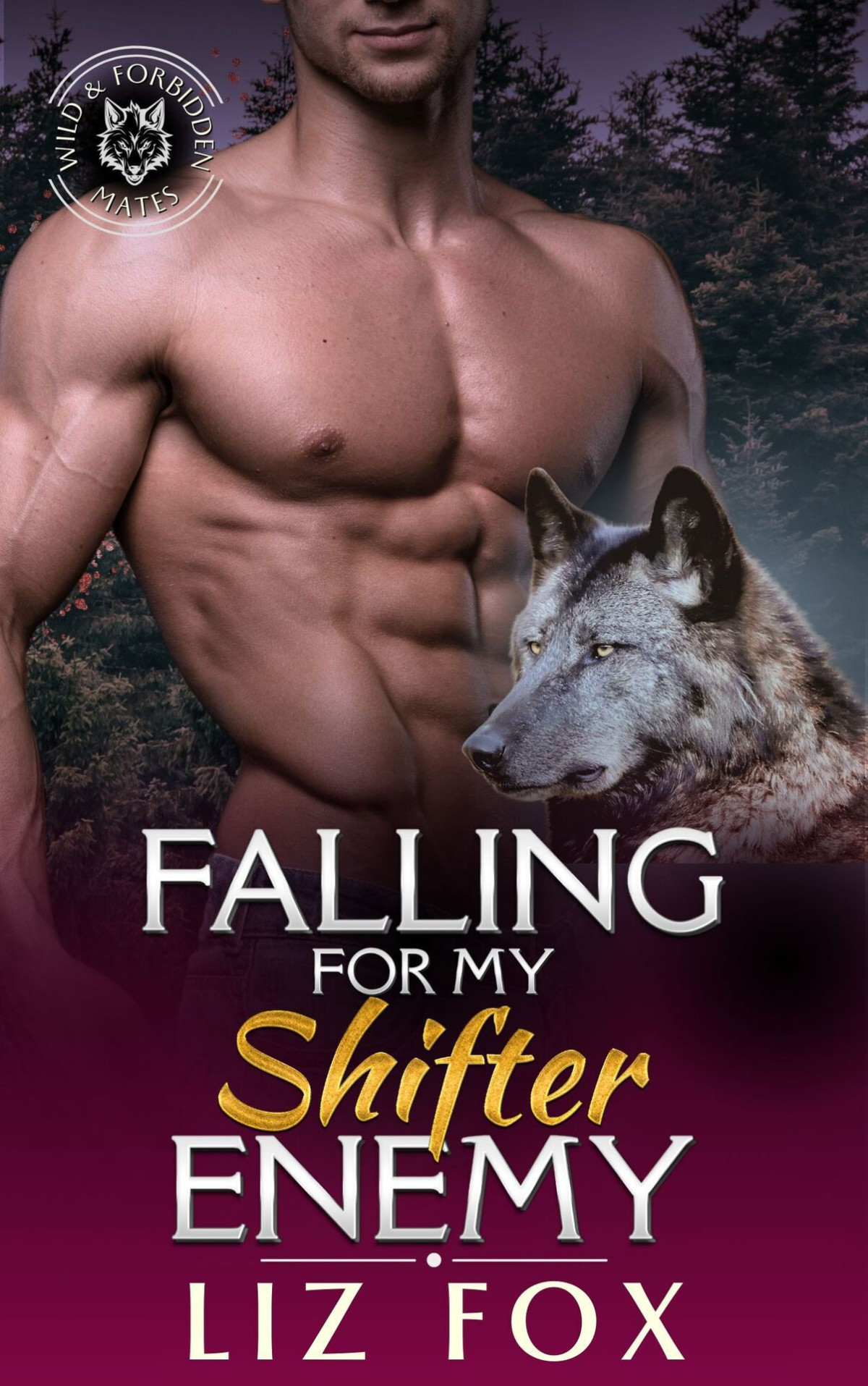 Wild Forbidden Mates 4 Falling For My Shifter Enemy Liz Fox